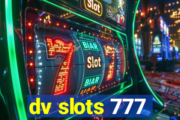 dv slots 777